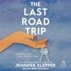 Book cover for "The Last Road Trip".