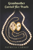 Book cover for "Grandmother Carried Her Pearls".