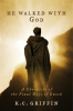 Book cover for "He Walked With God".