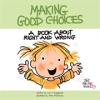 Book cover for "Making Good Choices".