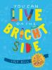 Book cover for "You can live on the bright side".