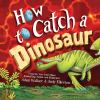 Book cover for "How to catch a dinosaur".
