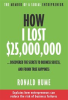 Book cover for "How I Lost $25,000,000".