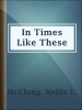 Book cover for "In Times Like These".