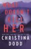 Book cover for "What doesn't kill her".