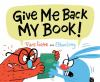 Book cover for "Give me back my book!".