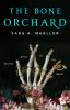 Book cover for "The bone orchard".