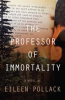 Book cover for "The Professor of Immortality".