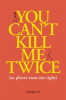 Book cover for "You Can't Kill Me Twice".