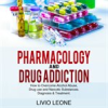 Book cover for "Pharmacology and Drug Addiction".