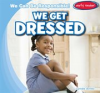 Book cover for "We Get Dressed".