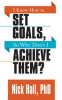 Book cover for "I Know How to Set Goals so Why Don't I Achieve Them?".