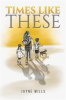 Book cover for "Times Like These".