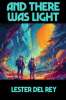 Book cover for "And There Was Light".