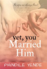 Book cover for "Yet You Married Him: The Signs Are Always There".