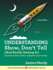 Book cover for "Understanding Show, Don't Tell (And Really Getting It)".