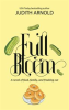 Book cover for "Full Bloom: A novel of food, family, and freaking out".