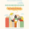 Book cover for "Neighborhoods Reimagined".