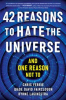 Book cover for "42 Reasons to Hate the Universe".