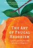 Book cover for "The art of frugal hedonism".