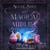 Book cover for "Sugar, Spice, and Magical Midlife".