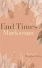 Book cover for "End Times Marksman".