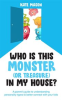 Book cover for "Who Is This Monster (Or Treasure) in My House? a Parent's Guide to Understanding Personality Types T".