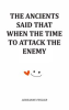 Book cover for "The Ancients Said That When the Time to Attack the Enemy".