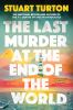 Book cover for "The last murder at the end of the world".