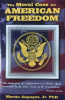 Book cover for "The Moral Case for American Freedom".