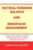 Book cover for "Natural Hormone Balance and Menopause Management: Things You Need to Know Hormones Hot Flashes Moods".