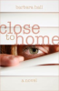 Book cover for "Close to Home".