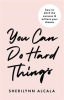 Book cover for "You Can Do Hard Things".