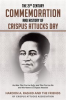 Book cover for "The 21st Century Commemoration and History of Crispus Attucks Day".