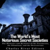 Book cover for "World's Most Notorious Secret Societies: The Histories and Mysteries of the Freemasons, the Illumina".