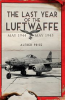 Book cover for "The Last Year of the Luftwaffe".