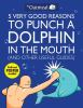 Book cover for "5 very good reasons to punch a dolphin in the mouth (and other useful guides)".