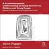 Book cover for "A Psychotherapeutic Understanding of Eating Disorders in Children and Young People".