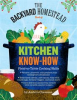 Book cover for "The Backyard Homestead Book of Kitchen Know-How".