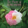 Book cover for "The Power of Being Known: A Heart-Centered Journey Connecting to Self, Earth, Lineage, and Love".