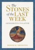Book cover for "The Stones of the Last Week".