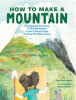 Book cover for "How to Make a Mountain".
