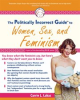 Book cover for "The Politically Incorrect Guide to Women, Sex and Feminism".