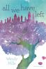 Book cover for "All we have left".