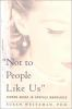 Book cover for ""Not to people like us"".