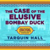 Book cover for "The Case of the Elusive Bombay Duck".
