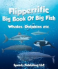 Book cover for "Flipperrific Big Book of Big Fish (Whales, Dolphins etc)".