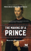 Book cover for "The Making of a Prince: A Novel Based on the Life of Niccolò Machiavelli".