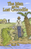 Book cover for "The Man and the Lost Crocodile".