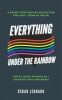 Book cover for "Everything Under the Rainbow (or at Least as Much as I Could Fit Into This Book)".